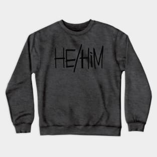 He/Him Crewneck Sweatshirt